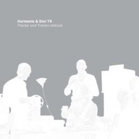 Harmonia & Eno '76 - Tracks And Traces Reissue
