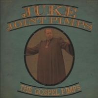 The Juke Joint Pimps & The Gospel Pimps - If You Ain't Got The Greens...