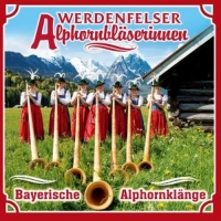 Werdenfelser Alphornbläserinnen - Bayerische Alphornkänge