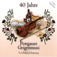 Pongauer Geigenmusi/St.Johanner Viergesang - 40 Jahre