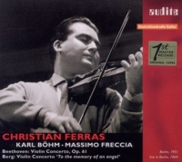 Christian Ferras/Karl Böhm/Massimo Freccia - Violin Concerto Op. 61/Violin Concerto 'To The Memory Of An Angel'