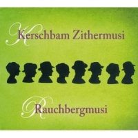 Kerschbam Zithermusi/Rauchbergmusi - Volksmusik