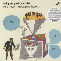 Miguel Y El Comité - Para Hacer Musica, Para Hacer...