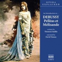 David Timson/Thomson Smilie - Pelléas Et Mélisande - Opera Explained