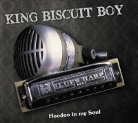 King Biscuit Boy - Hoodoo In My Soul