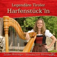 Hirzinger,Julika/Geschw.Hirzinger - Legendäre Tiroler Harfenstücke