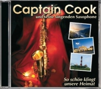 Captain Cook und seine singenden Saxophone - So schön klingt unsere Heimat