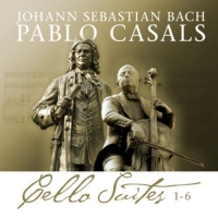 Pablo Casals - Cello Suites 1-6