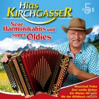Kirchgasser,Hias - Neue Harmonikahits und super Oldies-Folge 5
