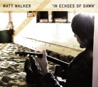 Matt Walker - In Echoes Of Dawn