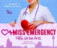 Joesphine Schmidt - Miss Emergency. Hilfe, ich bin Arzt