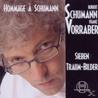 Franz Vorraber - Sieben Traumbilder - Hommage à Schumann