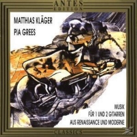 Matthias Kläger/Pia Grees - Musik für ein oder zwei Gitarren aus Renaissance und Moderne
