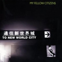My Fellow Citizens - To New World City