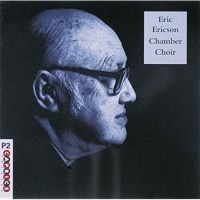 Eric Ericson Chamber Choir - Lidholm,Sandström,Jennefelt,Jers