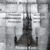 Alessio Corti - Schübler-Choräle/Triosonaten/Passacaglia