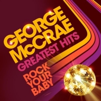George McCrae - Rock Your Baby - Greatest Hits