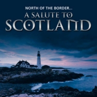 North of the border - A Salute to Scotland