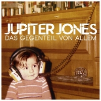 Jupiter Jones - Das Gegenteil von Allem