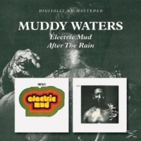 Muddy Waters - Electric Mud/After The Rain