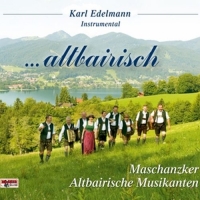 EDELMANN,KARL-Altbairische Musikanten - ...altbairisch