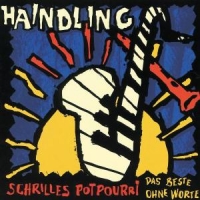 Haindling - Schrilles Potpourri-Das Beste