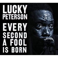 Peterson,Lucky - Every Second a Fool is Born