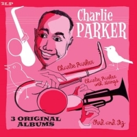 Charlie Parker - Bird And Diz/Charlie Parker/Parker With Strings