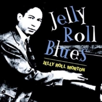 Morton,Jelly Roll - Jelly Roll Blues