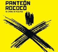Panteón Rococo - Ni Carne Ni Pescado