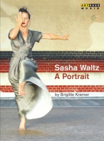 Brigitte Kramer - Sasha Waltz - A Portrait