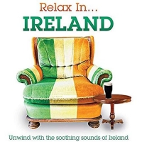 Diverse - Relax In...Ireland - Unwind With The Soothing Sounds Of Ireland