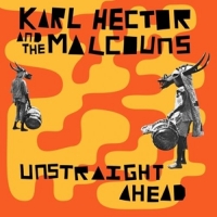 Karl Hector & The Malcouns - Unstraight Ahead