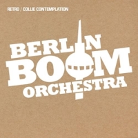 Berlin Boom Orchestra - Retro/Collie Contemplation