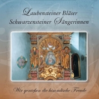 Laubensteiner Bläser/Schwarzensteiner - Wir geniessen die Himlische Freude