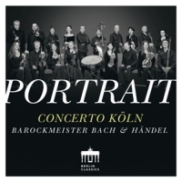 Concerto Köln - Portrait - Barockmeister Bach & Händel