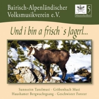 Bairisch-Alpenländ.Volksmusikverein e.V - Musterkofferl 5-Und i bin a frisch s J