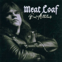Meat Loaf - Bad Attitude