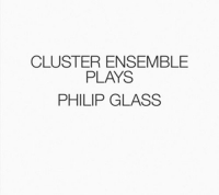 Cluster Ensemble - Cluster Ensemble plays Philip Glass