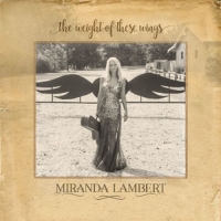 Lambert,Miranda - The Weight of These Wings