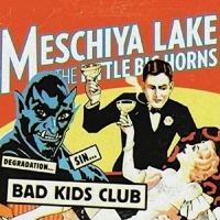 Lake,Meschiya - Bad Kids Club (digipak)