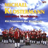 KLOSTERMANN,MICHAEL u.s.Musikanten - Ein Feuerwerk der Blasmusik
