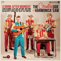 Country Side Of Harmonica Sam,The - A Drink After Midnight