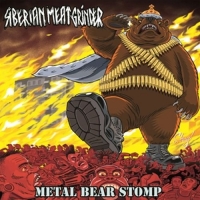 Siberian Meat Grinder - Metal Bear Stomp (+Download)