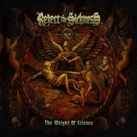 Reject The Sickness - The Weight Of Silence (Vinyl)