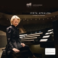 Apkalna,Iveta - Light And Dark (Elbphilharmonie Orgel)