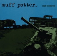 Muff Potter - Steady Fremdkörper (Reissue)