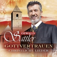 Sattler,Oswald - Gottvertrauen-Christliche Lieder