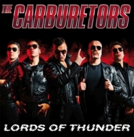 Carburetors,The - Lords Of Thunder
