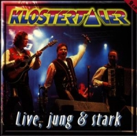 Klostertaler - Live, Jung & Stark